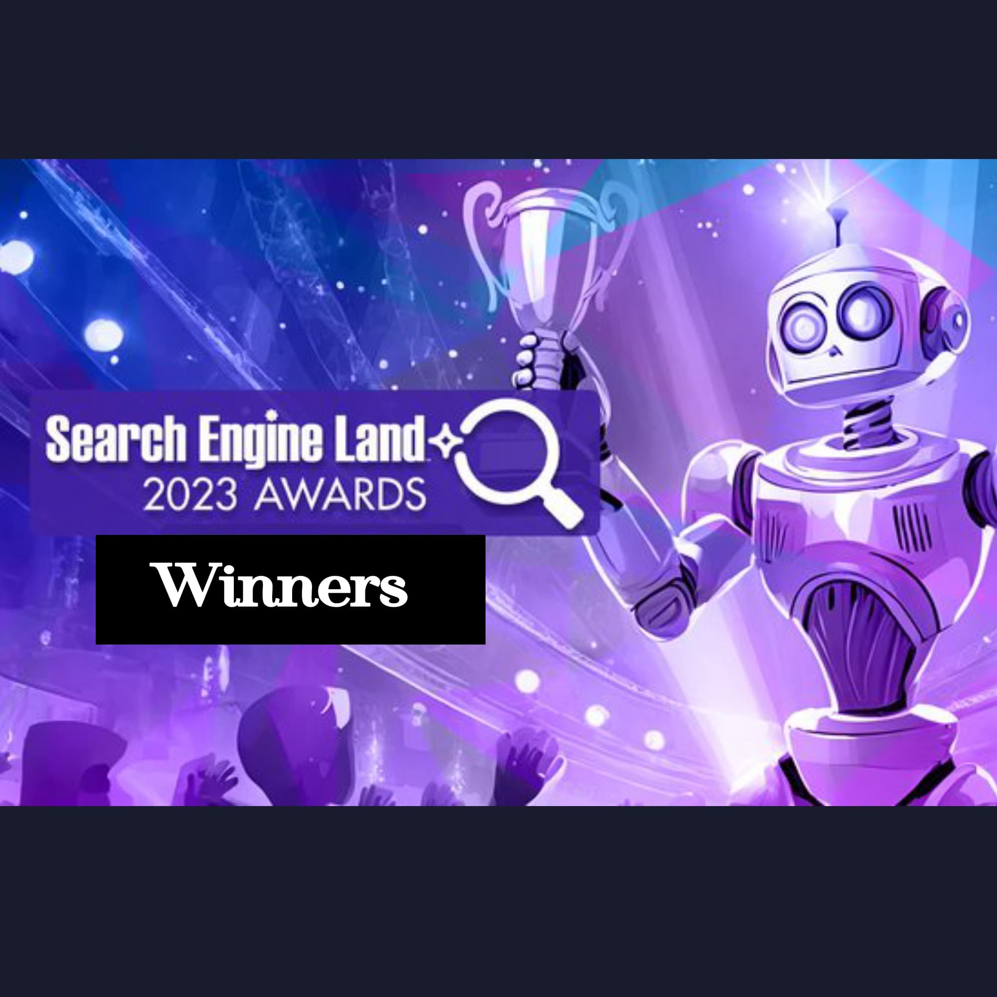 Search Engine Land Awards 2023: The Winners.